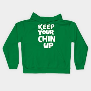 Keep your chin up Kids Hoodie